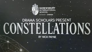 Constellations by Nick Payne. A Shrewsbury's Drama Scholars Production.