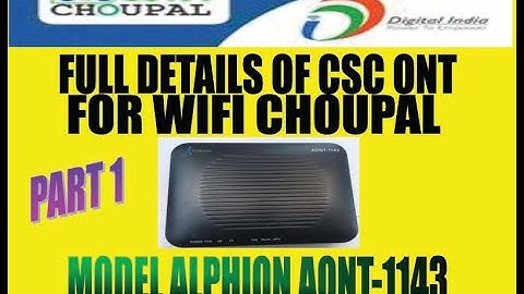 ALPHION ONT AONT 1143  FULL DETAILS FOR WIFICHOUPAL/CSC/BSNL/BBNL