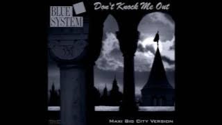 Blue System - Don't Knock Me Out Maxi Big City Version (re-cut by Manaev)