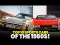 TOP 10 SPORTS CARS OF THE 1980&#39;S