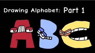 Drawing Alphabet Lore (Part 1)