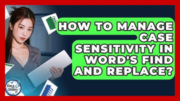 How To Manage Case Sensitivity In Word