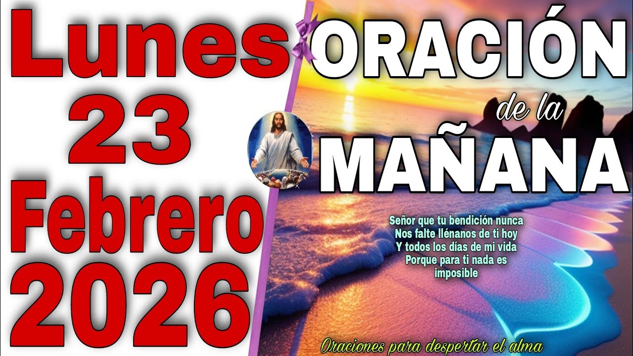 Oración De La Mañana Lunes 23 Febrero 2026 - YouTube