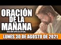 Oración de la Mañana de hoy LUNES 30 DE AGOSTO de 2021| Oración Católica