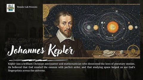 JOHANNES KEPLER   How Kepler’s Faith Unlocked the Secrets of the Universe