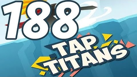 Tap Titans - Gameplay Walkthrough Part 188 - Prestige 29 (iOS, Android)