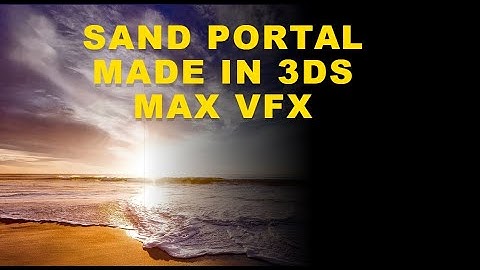 Sand Portal VFX 3d in 3ds Max