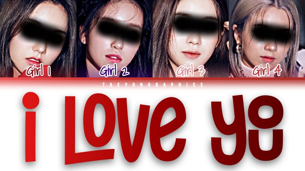 [YOUR GIRL GROUP] (4 Members) ‘I LOVE YOU’ (Han/Rom/Eng) (Cover by NADAFID & WINDYFAJ, FERISKADIT)