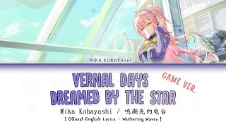 Download Lagu Vernal Days Dreamed by the Star (Game ver.) - Mika Kobayashi Official English Lyrics [wuwa] MP3