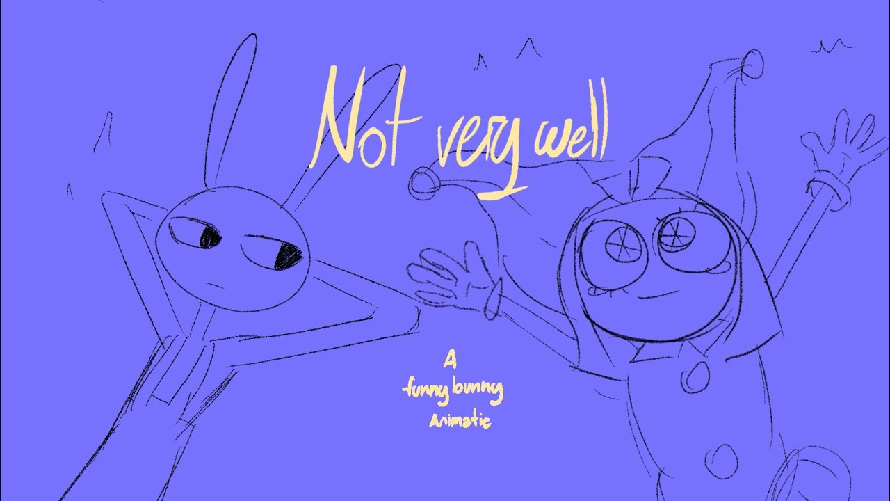 Not Very Well - funnybunny (TADC) animatic