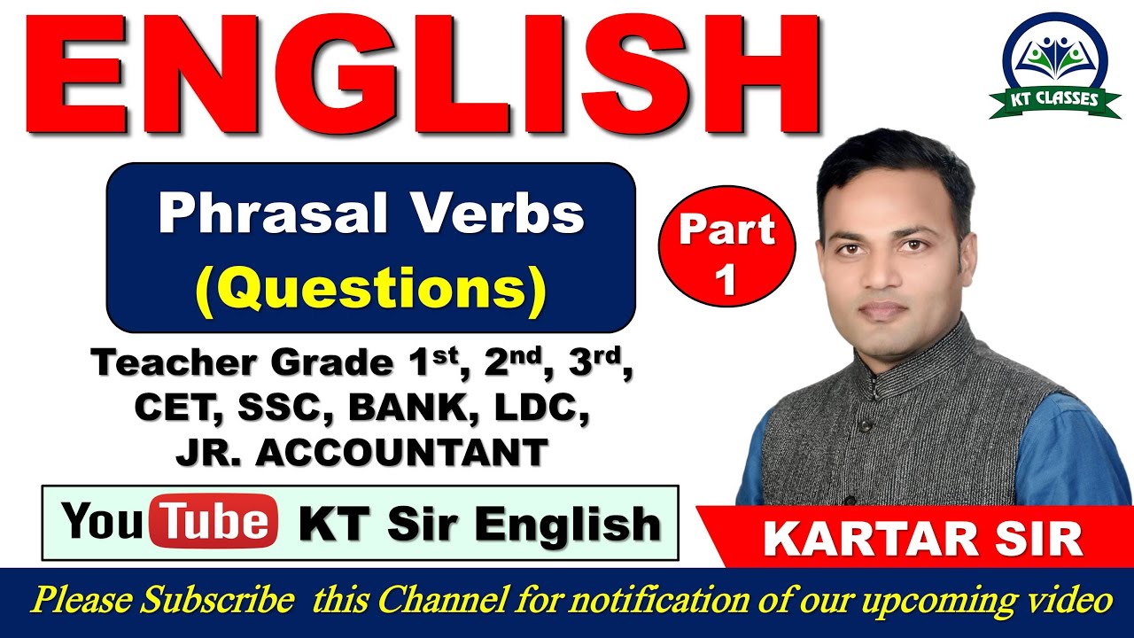 Phrasal Verbs Questions - Part 1 || Teacher Grade 1st, 2nd, 3rd, CET, SSC, BANK, LDC || KARTAR SIR |