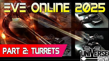 EVE Online 2025 Guide Part 2: Turrets