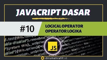 Logical Operator - 10 - Tutorial Javascript untuk Pemula