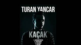 Turan - Duramiyorum (Kaçak Albüm)