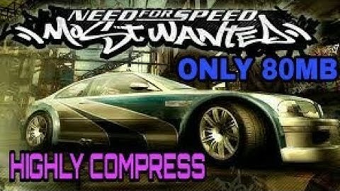 How to download NEED FOR SPEED MOST WANTED highly compress in 80mb only