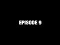311 - ETSD - THE SERIES, Episode 9