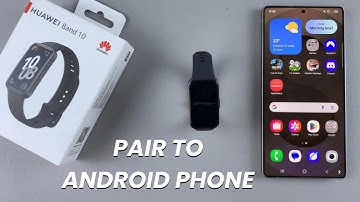 How To Pair Huawei Band 10 To An Android Phone