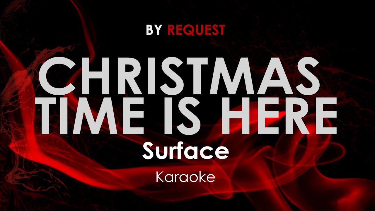 Christmas Time Is Here - Surface karaoke Christmas Time Is Here - Surface karaoke