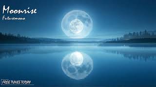 Moonrise - Futuremono | Free Tunes Today | Copyright Free!