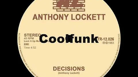 Anthony Lockett - Decisions (12" Boogie-Funk 1983)
