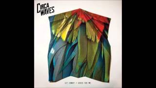 Video thumbnail of "Circa Waves - Get Away (Good For Me / Get Away - Single)"