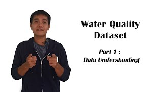 Celebrity [Water Quality Dataset] Part 1 : Data Understanding Profile