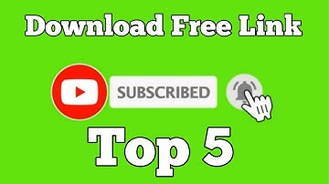 Top 5 Animated Green Screen Youtube Subscribe Button and Bell icon | Royalty Free | No Copyright
