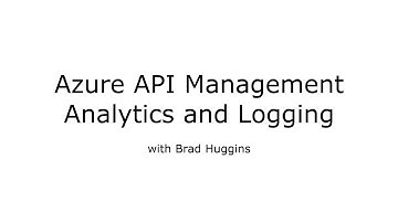Azure API Management - Analytics and Logging (walk-through 06)