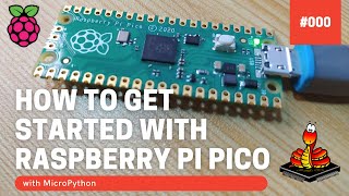000 - Raspberry Pi Pico: How to get started | MicroPython