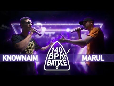 140 BPM BATTLE: KNOWNAIM X MARUL