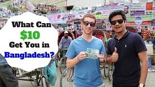 WHAT CAN $10 GET YOU IN BANGLADESH ! - Drew Binsky - Too Impactive !