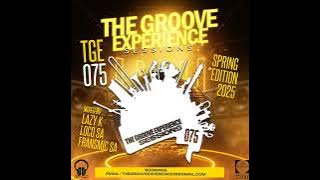 The Groove Experience Sessions 075 (Mixed by FransmicSA Spring Edition 2025)