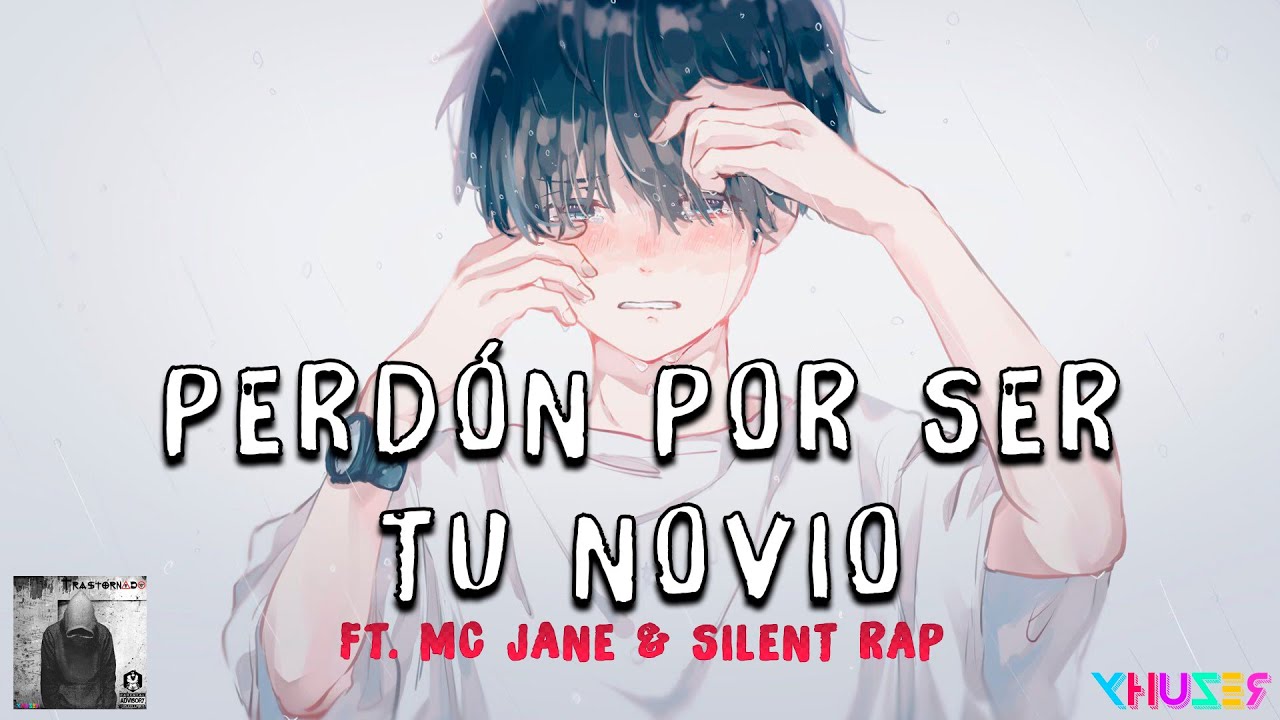xhuzer-soy-un-novio-depresivo-ft-mc-jane-silent-letra