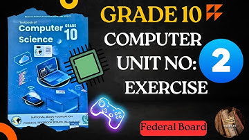 Fbise Class 10 Computer Science New Book 2025 Unit 2 Computational Thinking & Algorithms EXERCISE
