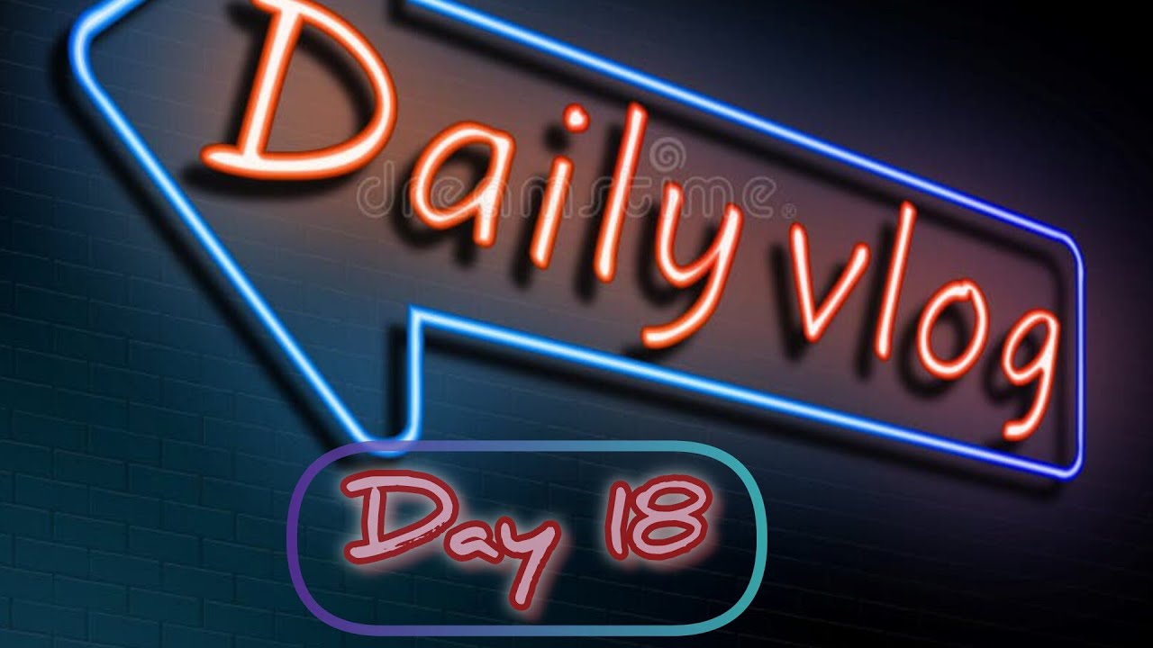 Day 18 l Daily vlog 🙂 l 