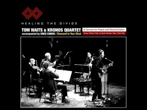 Tom Waits & Kronos Quartet - Diamond In Your Mind