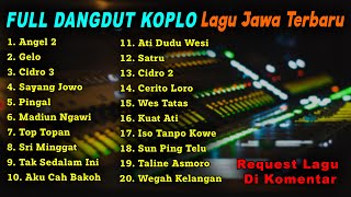 FULL DANGDUT KOPLO TERBARU LAGU JAWA 2022 | ANGEL 2 (Tombo Teko Loro Lungo) - GELO - CIDRO 3