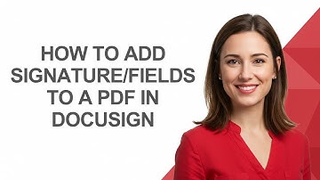 How to Add Signature/fields to a Pdf In Docusign - AshleyHowTo