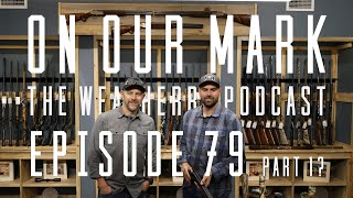 On Our Mark: Episode 79 Part 1? - Remi Warren Joins Team Weatherby