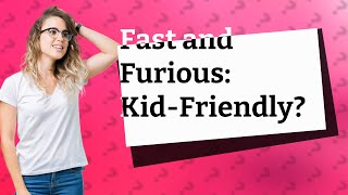 Is Fast and Furious kid friendly?
