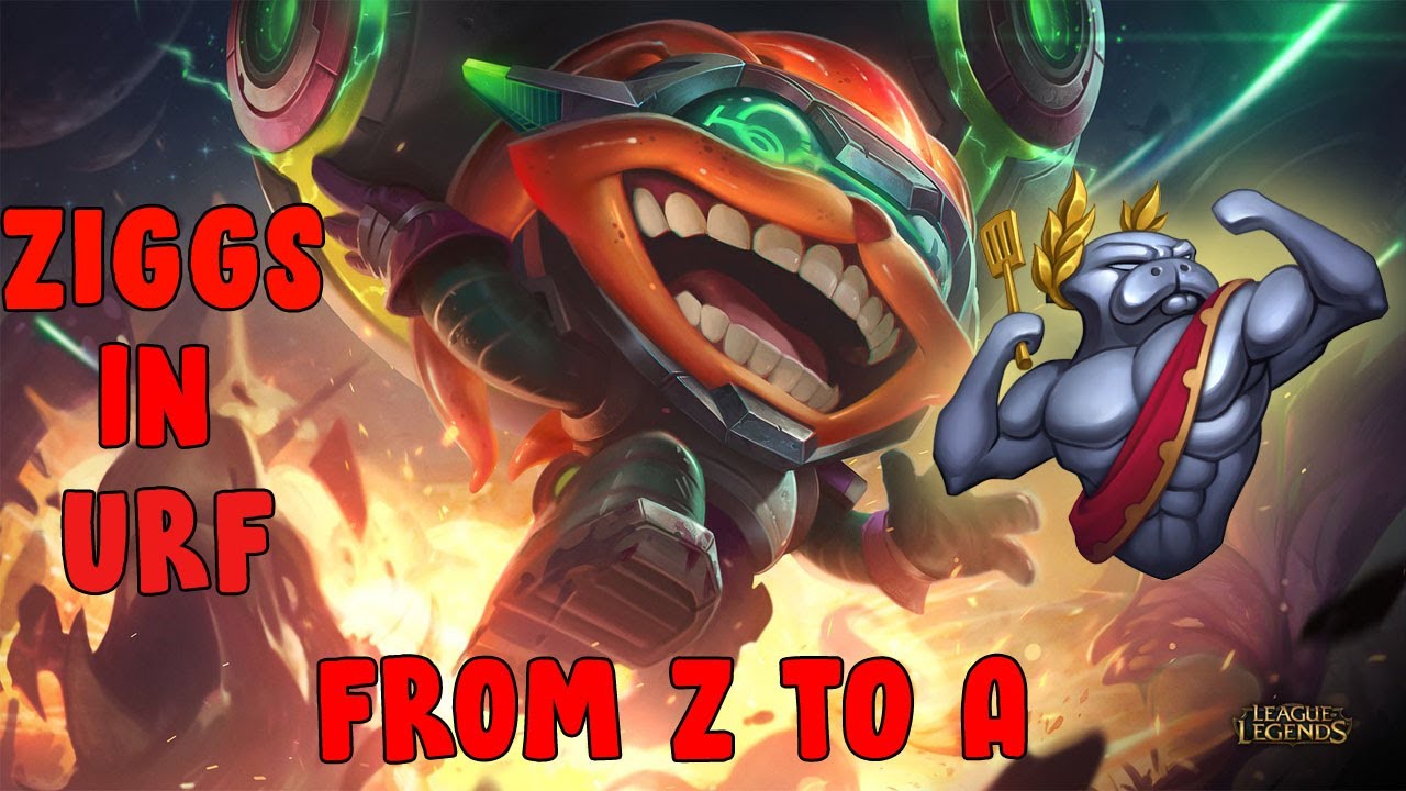 URF ZIGGS ( Z-A )