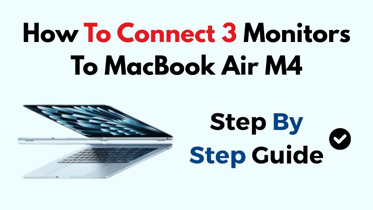 How To Connect 3 Monitors To MacBook Air M4 - YouTube