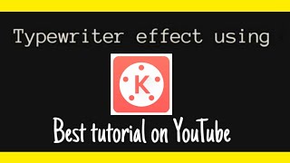 Typewriter effect using Kinemaster app | Video editing tutorial