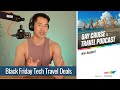 GCTP 45: Black Friday Tech Travel Deals