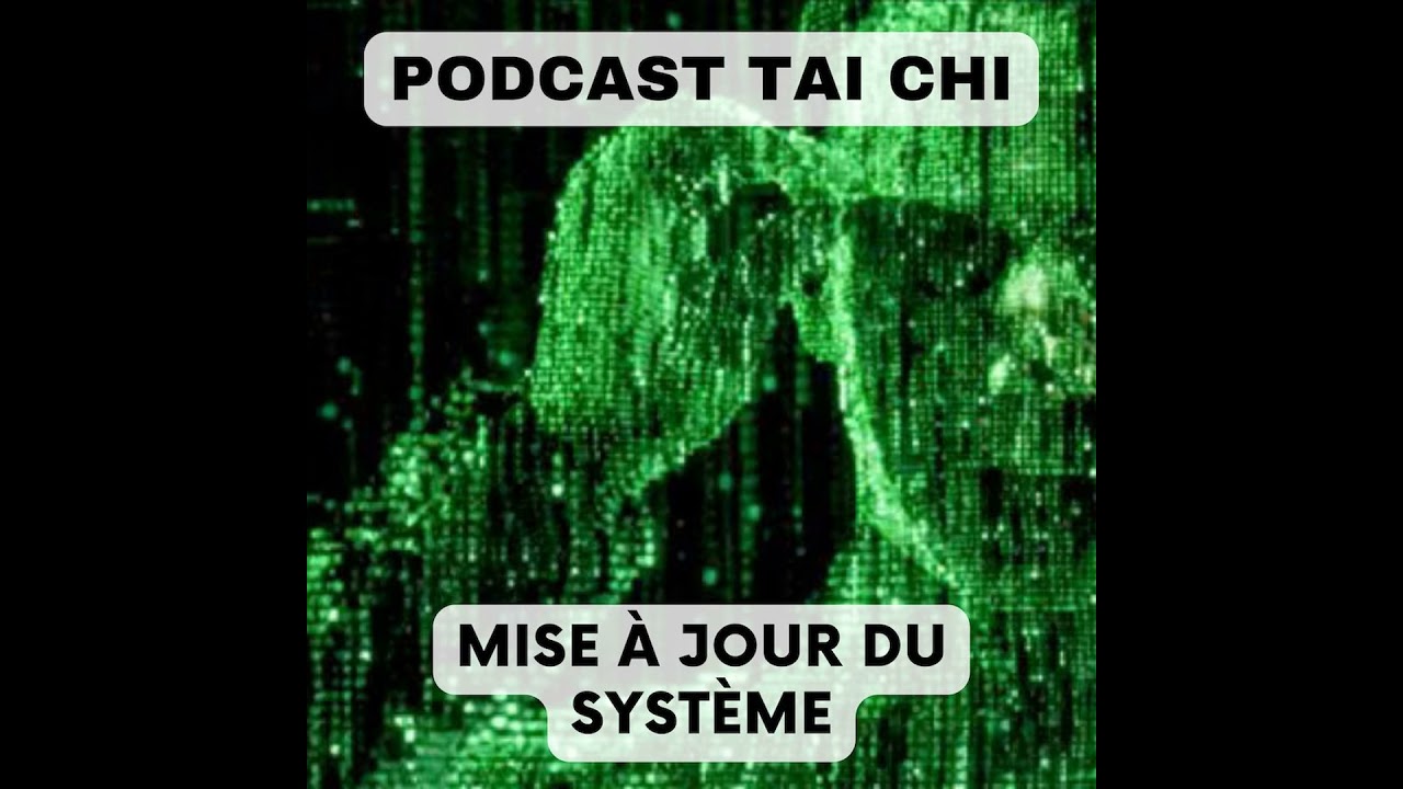 Podcast Tai Chi - Mise à jour du Système