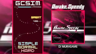 GCSim - Awake,Speedy / DJ MURASAME - Simple + Normal + Hard