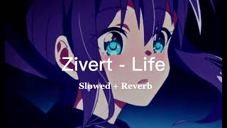 Zivert - Life  [ slowed + reverb ]