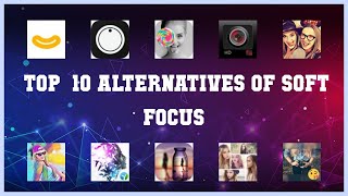 Soft Focus | Best 30 Alternatives of Soft Focus screenshot 4