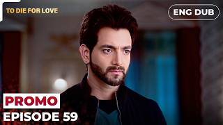 To Die for Love | Episode 59 Preview | Indian Series in English dubbed #EP59