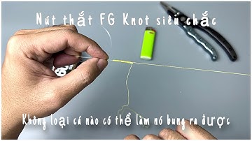 Nút thắt leader siêu chắc , nút fg knot siêu mạnh ( 2023 )